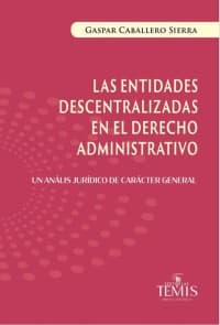 Las entidades descentralizadas en el derecho administrativo