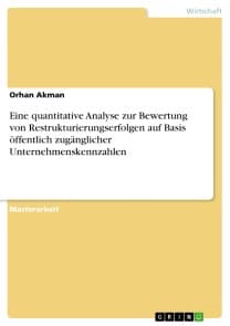 Eine quantitative Analyse zur Bewertung von Restrukturierungserfolgen auf Basis öffentlich zugänglicher Unternehmenskennzahlen