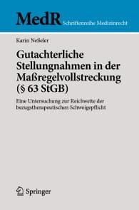 Gutachterliche Stellungnahmen in der Maßregelvollstreckung (§ 63 StGB)