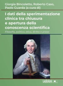 I dati della sperimentazione clinica tra chiusura e apertura della conoscenza scientifica