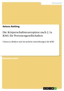 Die Körperschaftsteueroption nach § 1a KStG für Personengesellschaften