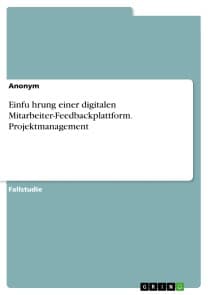 Einführung einer digitalen Mitarbeiter-Feedbackplattform. Projektmanagement
