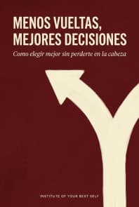 Menos vueltas, mejores decisiones