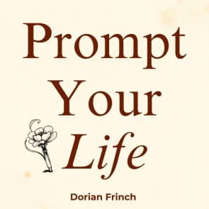 Prompt Your Life