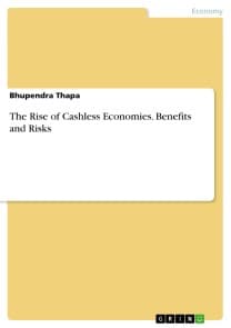 The Rise of Cashless Economies. Benefits and Risks