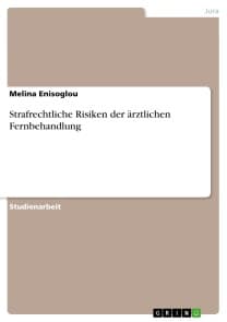 Strafrechtliche Risiken der ärztlichen Fernbehandlung