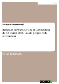 Réflexion sur l'article 5 de la Constitution du 18 février 2006. Cas du peuple et du référendum