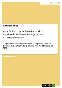 Vom Defizit zur Selbstwirksamkeit. Volitionale Selbststeuerung in der KI-Transformation