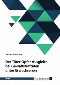 Der Täter-Opfer-Ausgleich bei Gewaltstraftaten unter Erwachsenen