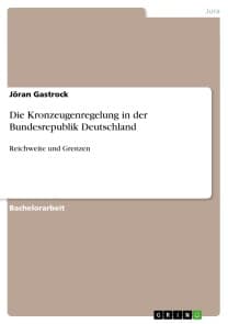 Die Kronzeugenregelung in der Bundesrepublik Deutschland