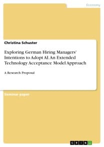 Exploring German Hiring Managers' Intentions to Adopt AI. An Extended Technology Acceptance Model Approach