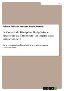 Le Conseil de Discipline Budgétaire et Financière au Cameroun : un organe quasi juridictionnel ?