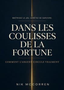 Dans les coulisses de la fortune
