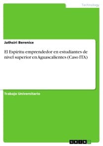 El Espíritu emprendedor en estudiantes de nivel superior en Aguascalientes (Caso ITA)