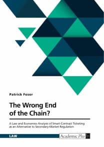 The Wrong End of the Chain? A Law and Economics Analysis of Smart-Contract Ticketing as an Alternative to Secondary-Market Regulation