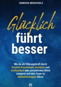 Glücklich führt besser