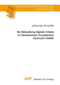 Die Behandlung digitaler Inhalte im Gemeinsamen Europäischen Kaufrecht (GEKR)