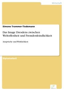 Das Image Dresdens zwischen Weltoffenheit und Fremdenfeindlichkeit