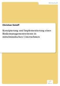 Konzipierung und Implementierung eines Risikomanagementsystems in mittelständischen Unternehmen