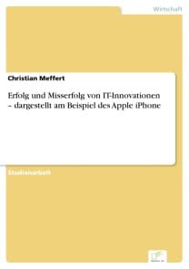 Erfolg und Misserfolg von IT-Innovationen - dargestellt am Beispiel des Apple iPhone