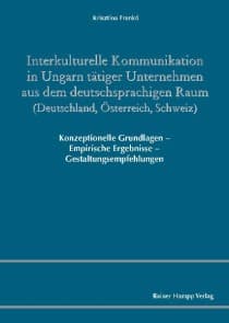 Interkulturelle Kommunikation in Ungarn tätiger Unternehmen aus dem deutschsprachigen Raum (Deutschland, Österreich, Schweiz)