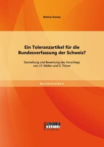Ein Toleranzartikel für die Bundesverfassung der Schweiz? Darstellung und Bewertung des Vorschlags von J.P. Müller und D. Thürer