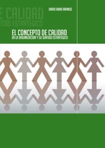 El concepto de calidad en la organización y su sentido estratégico
