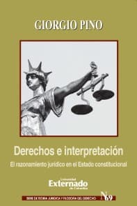Derechos e interpretación El razonamiento jurídico en el Estado constitucional