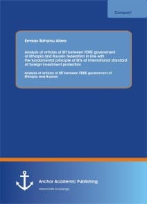 Analysis of articles of BIT between FDRE government of Ethiopia and Russian federation in line with the fundamental principle of BITs at international standard of foreign investment protection