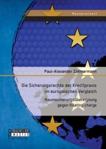 Die Sicherungsrechte der Kreditpraxis im europäischen Vergleich: Raumsicherungsübereignung gegen floating charge