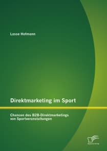 Direktmarketing im Sport: Chancen des B2B-Direktmarketings von Sportveranstaltungen