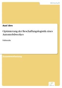 Optimierung der Beschaffungslogistik eines Automobilwerkes