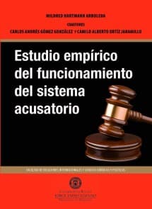 Estudio empírico del funcionamiento del sistema acusatorio