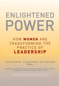 Enlightened Power: How Women are Transforming the Practice of Leadership