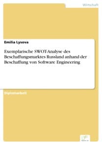 Exemplarische SWOT-Analyse des Beschaffungsmarktes Russland anhand der Beschaffung von Software Engineering