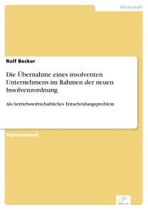 Die Übernahme eines insolventen Unternehmens im Rahmen der neuen Insolvenzordnung