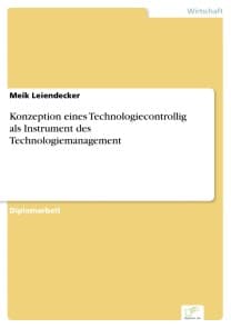Konzeption eines Technologiecontrollig als Instrument des Technologiemanagement