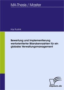 Bewertung und Implementierung wertorientierter Bilanzkennzahlen für ein globales Verwaltungsmanagement