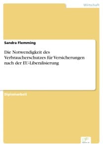 Die Notwendigkeit des Verbraucherschutzes für Versicherungen nach der EU-Liberalisierung