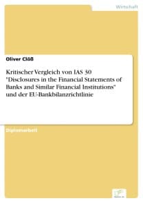 Kritischer Vergleich von IAS 30 "Disclosures in the Financial Statements of Banks and Similar Financial Institutions" und der EU-Bankbilanzrichtlinie