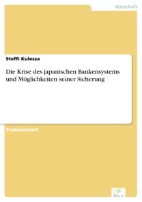 Die Krise des japanischen Bankensystems und Möglichkeiten seiner Sicherung