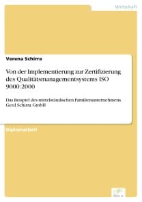Von der Implementierung zur Zertifizierung des Qualitätsmanagementsystems ISO 9000:2000
