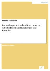 Zur anthropometrischen Bewertung von Arbeitsplätzen an Bildschirmen und Konsolen