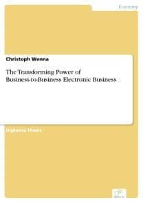 The Transforming Power of Business-to-Business Electronic Business