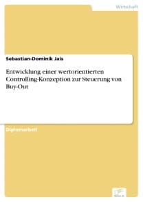 Entwicklung einer wertorientierten Controlling-Konzeption zur Steuerung von Buy-Out