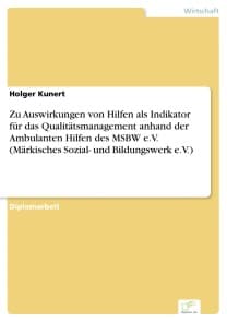 Zu Auswirkungen von Hilfen als Indikator für das Qualitätsmanagement anhand der Ambulanten Hilfen des MSBW e.V. (Märkisches Sozial- und Bildungswerk e.V.)
