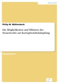 Die Möglichkeiten und Effizienz des Steuerrechts zur Korruptionsbekämpfung