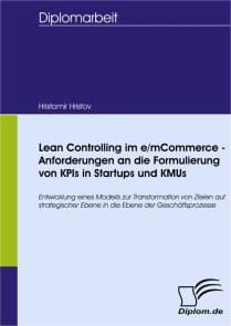Lean Controlling im e/mCommerce - Anforderungen an die Formulierung von KPIs in Startups und KMUs