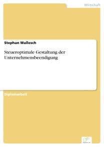 Steueroptimale Gestaltung der Unternehmensbeendigung