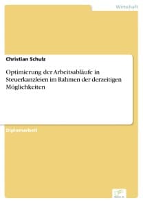 Optimierung der Arbeitsabläufe in Steuerkanzleien im Rahmen der derzeitigen Möglichkeiten